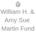 William H. and Amy Sue Martin Fund